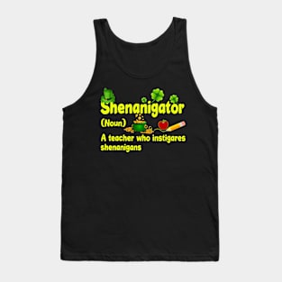 Shenanigator A Teacher Who Instigares Shenanigans Tank Top